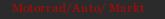Motorrad/Auto/ Markt